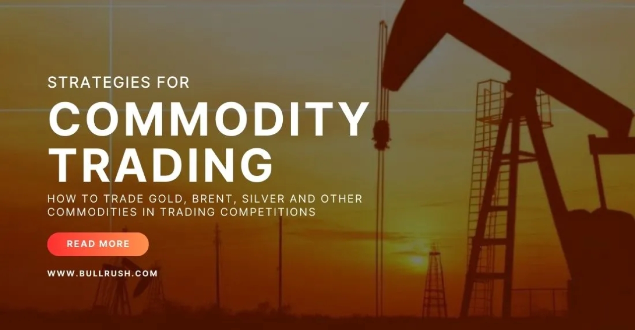 How to trade commodities like gold, brent, silver in trading competitions